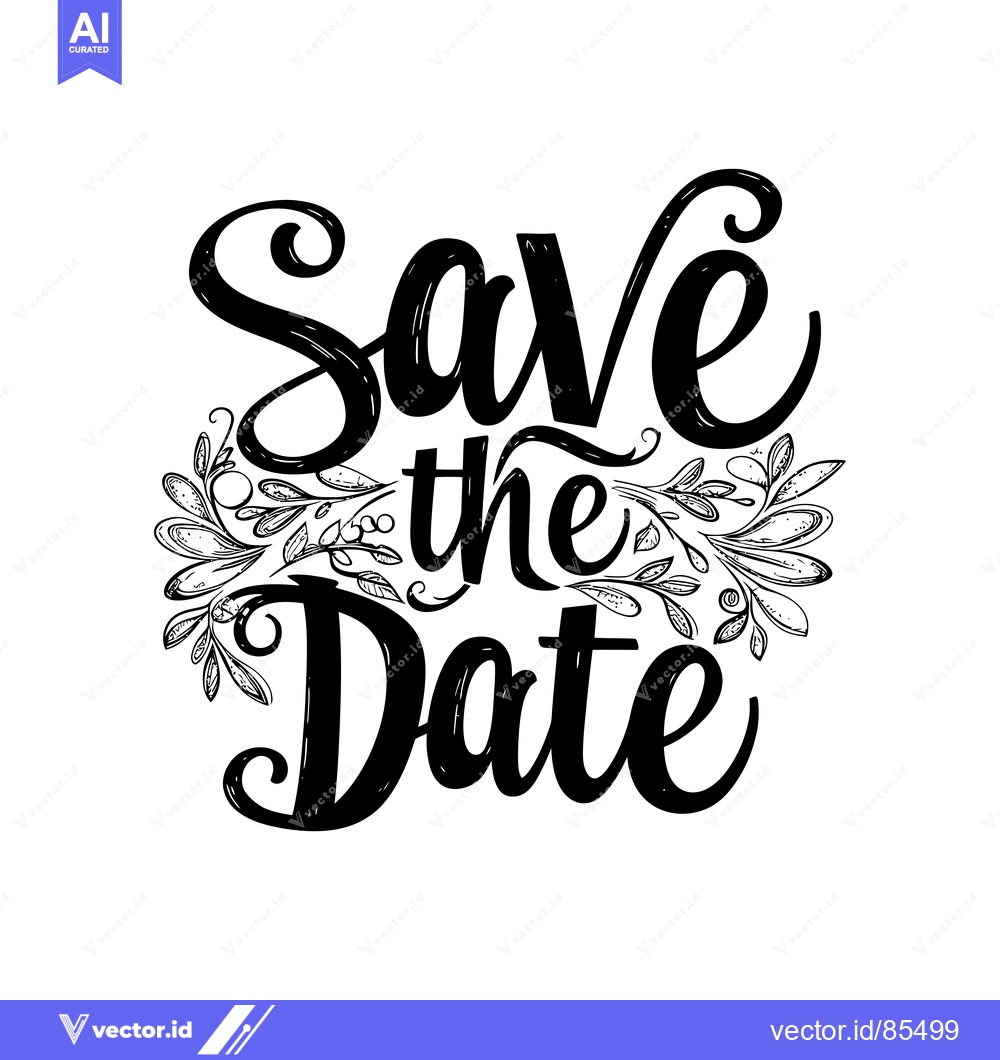 Premium Vector of Hand-drawn "Save the Date" calligraphy with floral embellishments