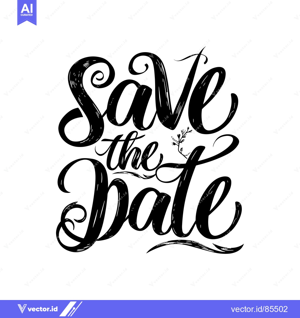 Premium Vector of Handwritten "Save the Date" Calligraphy with a Floral Accent