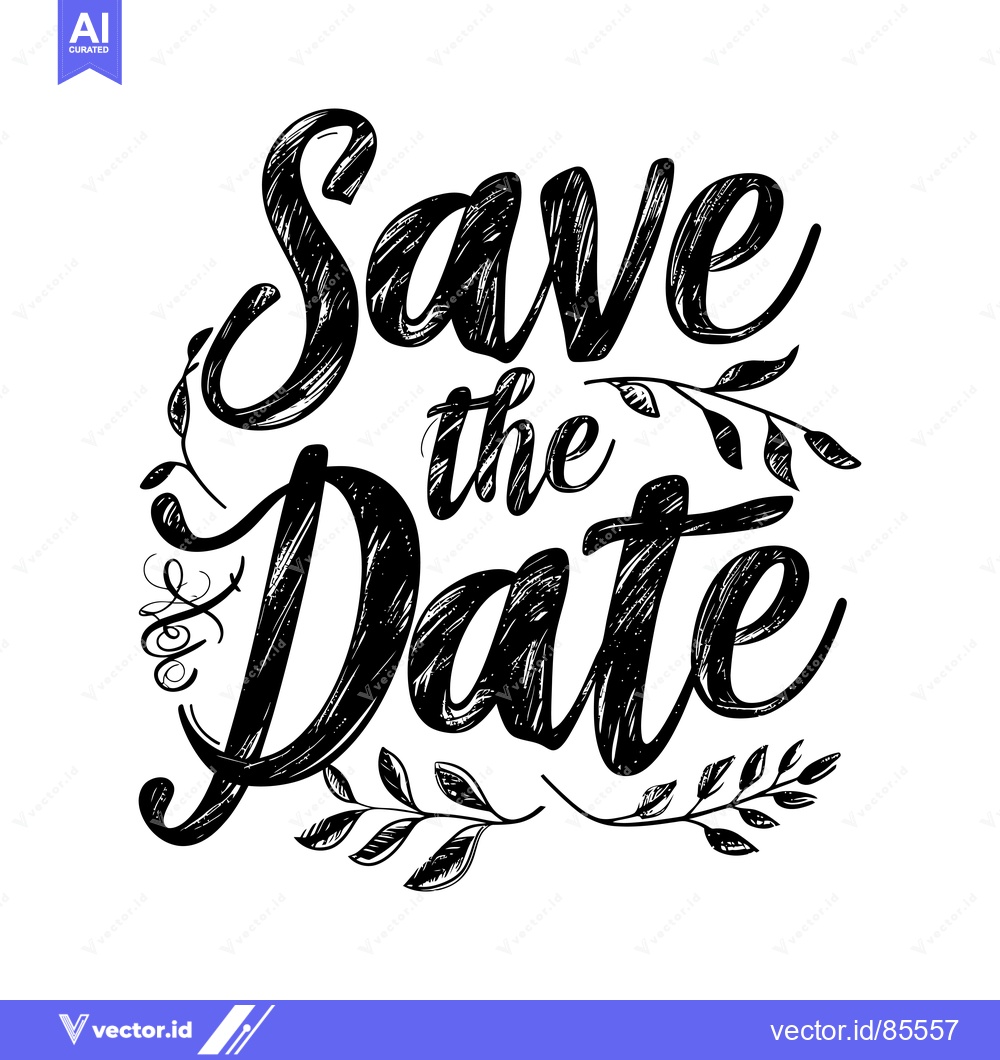 Premium Vector of Hand-drawn Calligraphy Save the Date with Floral Accents